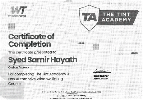 Certificate of Completion awarded to Syed Samir Hayath for finishing The Tint Academy's 3-Day Automotive Window Tinting Course. Includes logos of WT Window Films and The Tint Academy, signed by Head Trainer Callum Jackson.