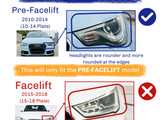 Check before you buy! Pre-Facelift (2010-2014, 10-14 Plate): Headlights are rounder and more rounded at edges. Facelift (2015-2018, 15-18 Plate): Headlights are sharper and more angular.