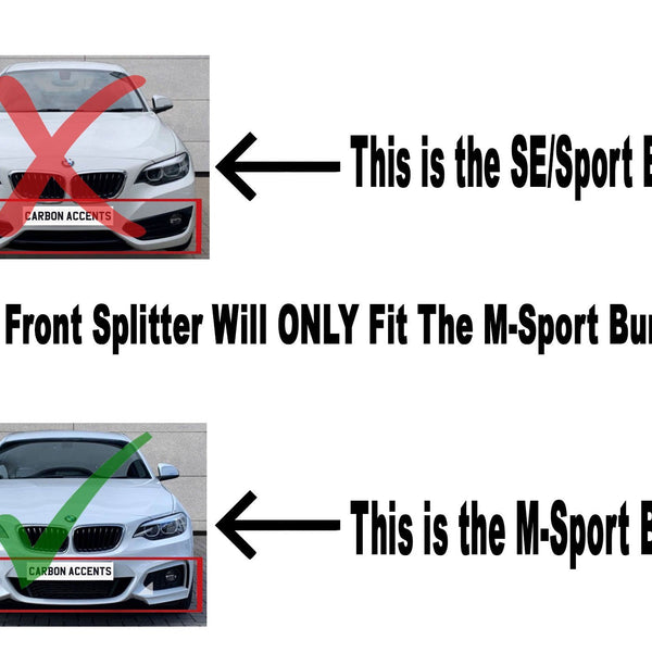 The image compares two car bumpers: one labeled "SE/Sport Bumper" with a red X and “CARBON ACCENTS” text, the other labeled "M-Sport Bumper" with a green check. Text states, "This Front Splitter Will ONLY Fit The M-Sport Bumpers."