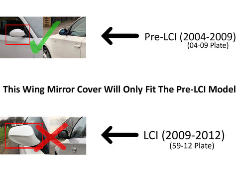 Car wing mirror with green check for Pre-LCI (2004-2009) and red X for LCI (2009-2012) model. Text: "This Wing Mirror Cover Will Only Fit The Pre-LCI Model."